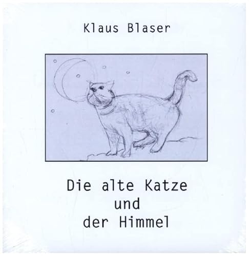 Die alte Katze und der Himmel: Erzählung