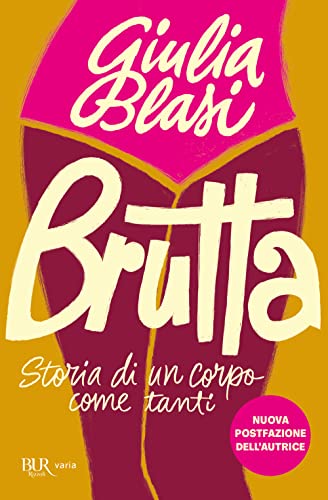 Brutta. Storia di un corpo come tanti (BUR Varia) von Rizzoli