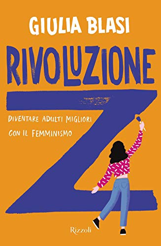 Rivoluzione Z. Diventare adulti migliori con il femminismo (Varia) von Rizzoli