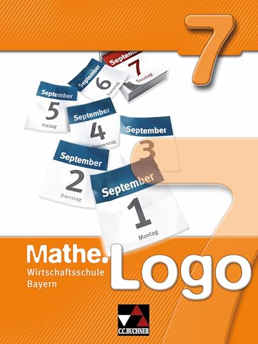 Mathe.Logo Wirtschaftsschule Bayern / Mathe.Logo Wirtschaftsschule 7 von Buchner, C.C. Verlag