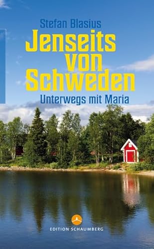 Jenseits von Schweden: Unterwegs mit Maria Jenseits von Schweden: Unterwegs mit Maria von Edition Schaumberg