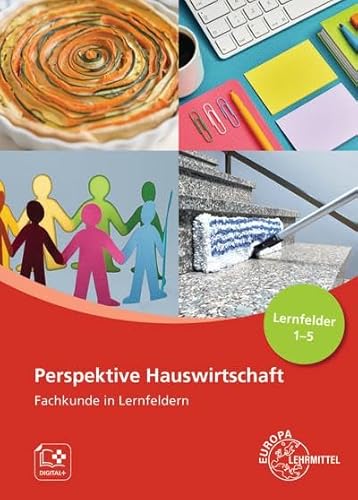 Perspektive Hauswirtschaft - Band 1: Fachkunde in Lernfeldern, Lernfelder 1-5 von Europa-Lehrmittel