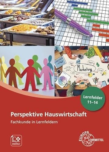 Perspektive Hauswirtschaft - Band 3: Fachkunde in Lernfeldern, Lernfelder 11-14 von Europa-Lehrmittel