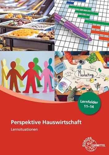 Perspektive Hauswirtschaft Lernsituationen Lernfelder 11-14 von Europa-Lehrmittel