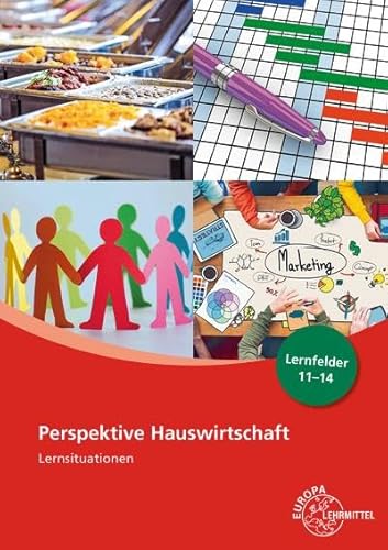 Perspektive Hauswirtschaft Lernsituationen Lernfelder 11-14 von Europa-Lehrmittel