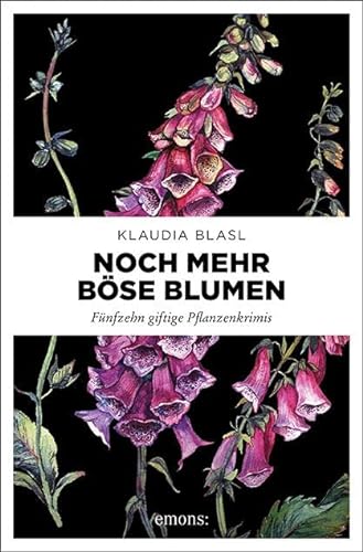 Noch mehr böse Blumen: Fünfzehn giftige Pflanzenkrimis von Emons Verlag