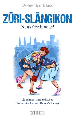 Züri-Slängikon: Neus Gschmeus!