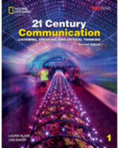 21st Century Communication: Listening, Speaking, and Critical Thinking (21st Century Communication, 1)