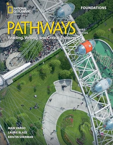 Pathways Reading, Writing, and Critical Thinking Foundations with the Spark Platform (Pathways, Third Edition: Reading, Writing, and Critical Thinking)