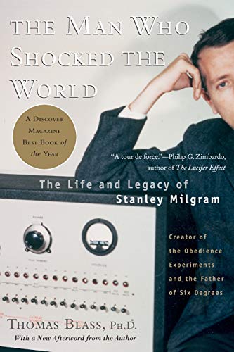 The Man Who Shocked the World: The Life and Legacy of Stanley Milgram von Basic Books