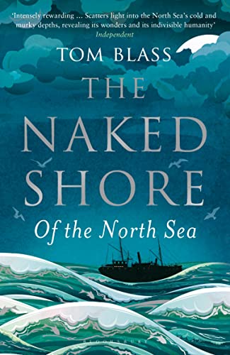 The Naked Shore: Of the North Sea von Bloomsbury UK