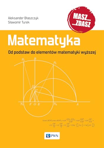 Matematyka. Od podstaw do elementów matematyki wyższej (MASZ...ZDASZ) von Wydawnictwo Naukowe PWN