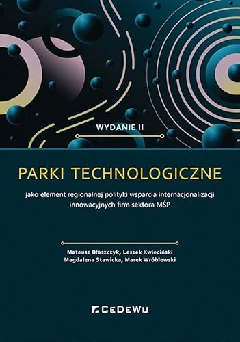 Parki technologiczne: jako element regionalnej polityki wsparcia internacjonalizacji innowacyjnych firm sektora MŚP von CeDeWu
