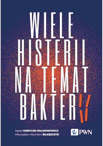 Wiele histerii na temat bakterii von Wydawnictwo Naukowe PWN