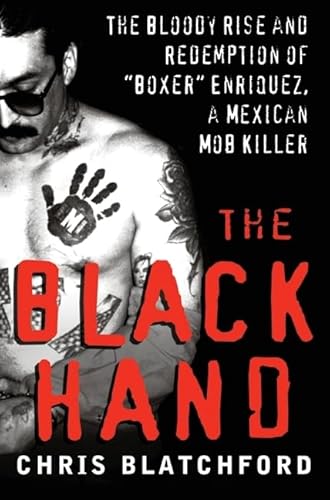 The Black Hand: The Bloody Rise and Redemption of "Boxer" Enriquez, a Mexican Mob Killer von William Morrow