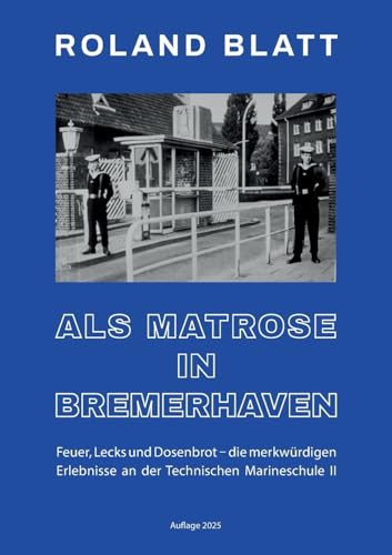 Als Matrose in Bremerhaven: Feuer, Lecks und Dosenbrot ... von BoD – Books on Demand