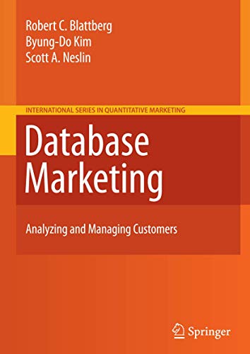 Database Marketing: Analyzing and Managing Customers (International Series in Quantitative Marketing, 18, Band 18)