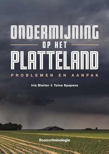Ondermijning op het platteland: Problemen en aanpak von Boom criminologie
