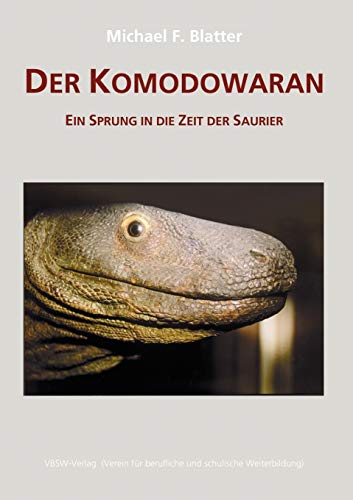Der Komodowaran. Ein Sprung in die Zeit der Saurier (Book on Demand)