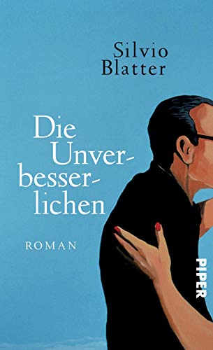 Die Unverbesserlichen: Roman