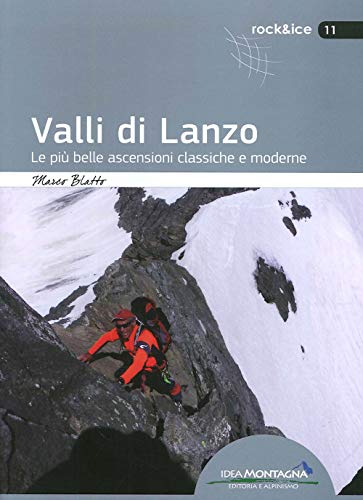 Valli di Lanzo. Le più belle ascensioni classiche e moderne (Rock & Ice) von ROCK & ICE