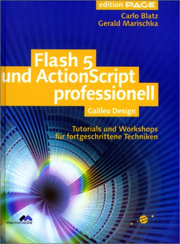 Flash 5 und ActionScript professionell: Tutorials und Workshops für fortgeschrittene Techniken (Galileo Design) von GALILEO DESIGN