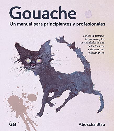 Gouache: Un manual para principiantes y profesionales