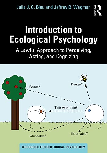 Introduction to Ecological Psychology: A Lawful Approach to Perceiving, Acting, and Cognizing (Resources for Ecological Psychology) von Routledge