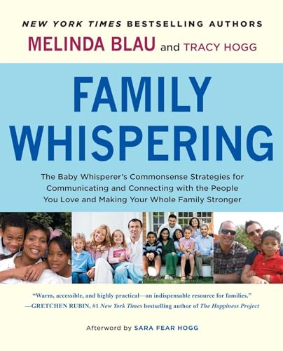 Family Whispering: The Baby Whisperer's Commonsense Strategies for Communicating and Connecting with the People You Love and Making Your Whole Family Stronger von Atria Books