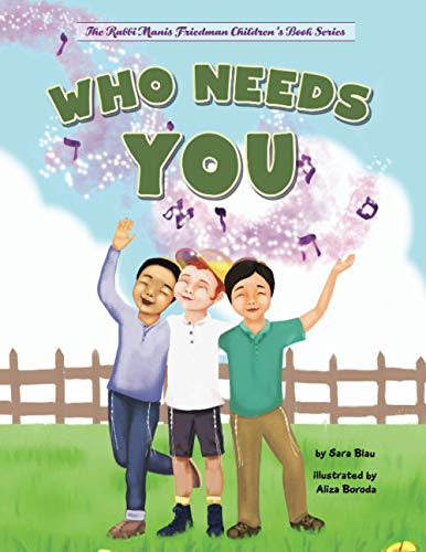 Who Needs You: Teaching Children Their Purpose (The Rabbi Manis Friedman Children's Book Series) von It’s Good to Know Publishing