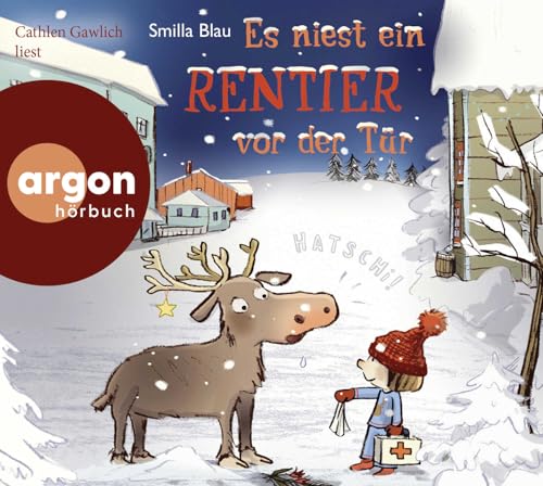 Es niest ein Rentier vor der Tür: Weihnachtsgeschichte zum Hören ab 5 Jahren