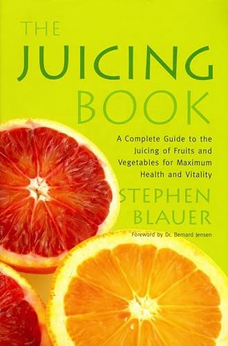 The Juicing Book: A Complete Guide to the Juicing of Fruits and Vegetables for Maximum Health von Avery