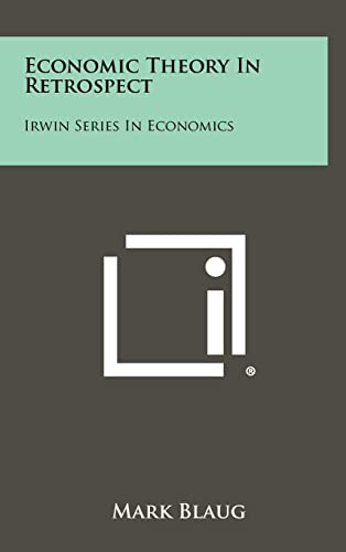 Economic Theory In Retrospect: Irwin Series In Economics von Literary Licensing, LLC