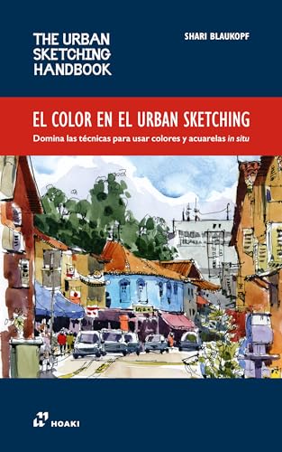 El color en el urban sketching: Domina las técnicas para usar colores y acuarelas in situ von Hoaki