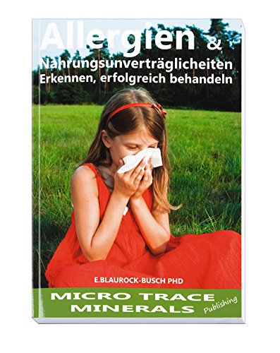 Allergien & Nahrungsmittelunverträglichkeiten: Erkennen, erfolgreich behandeln von epubli