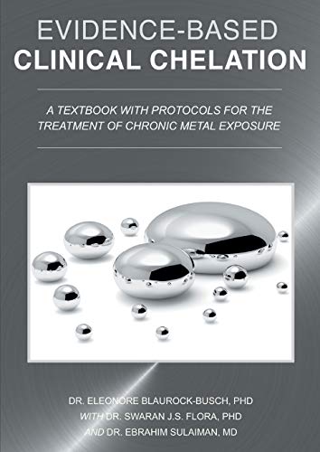 Evidence-Based Clinical Chelation: A Textbook with Protocols for the Treatment of Chronic Metal Exposure von Books on Demand