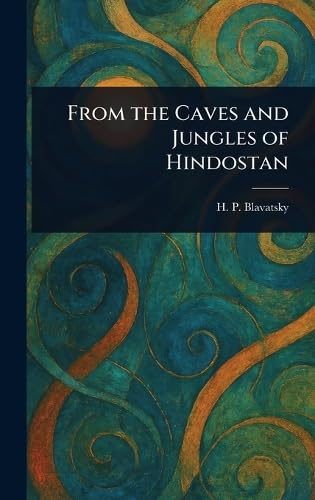 From the Caves and Jungles of Hindostan von Anson Street Press