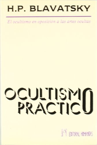 Ocultismo práctico : el ocultismo en oposición a las artes ocultas von Editorial Humanitas, S.L.