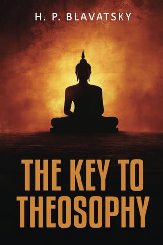 The Key to Theosophy The Key to Theosophy von Classy Publishing