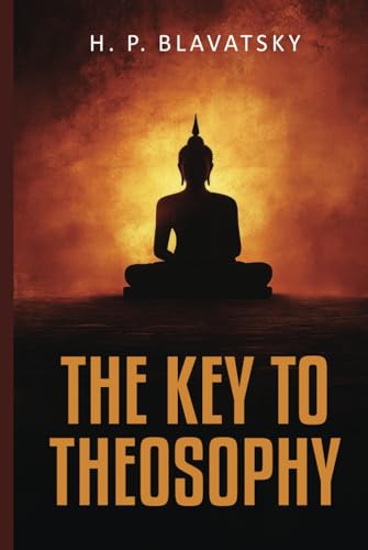 The Key to Theosophy The Key to Theosophy von Classy Publishing