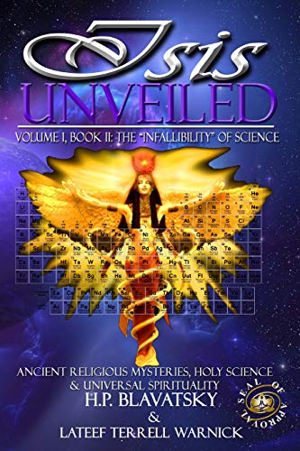 Isis Unveiled: Ancient Religious Mysteries, Holy Science & Universal Spirituality (Book II) von Isis Unveiled