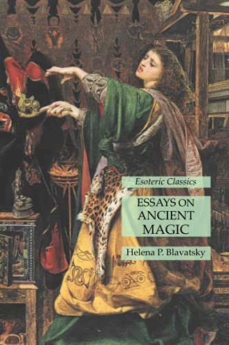 Essays on Ancient Magic: Esoteric Classics von Lamp of Trismegistus