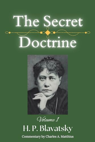 The Secret Doctrine, Volume 1: The Synthesis of Science, Religion, and Philosophy [Annotated] von Independently published