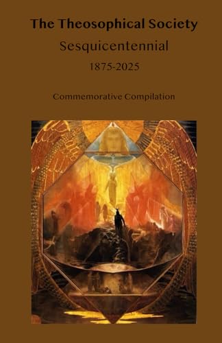 The Theosophical Society Sesquicentennial 1875-2025: Commemorative Compilation von Independently published