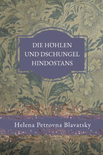 Die Höhlen und Dschungel Hindostans Die Höhlen und Dschungel Hindostans von Independently published