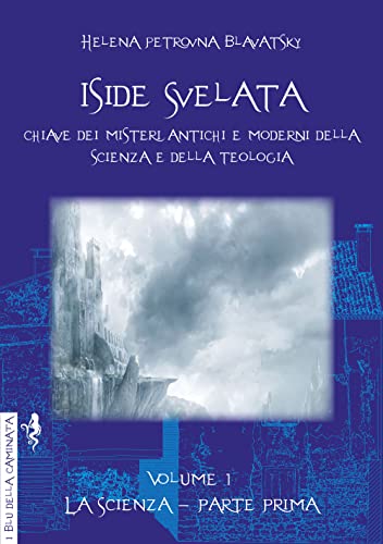 Iside svelata. La scienza (Vol. 1) (I blu della caminata) von Anguana Edizioni