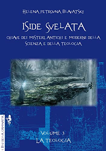 Iside svelata. La teologia (Vol. 3) (I blu della caminata) von Anguana Edizioni