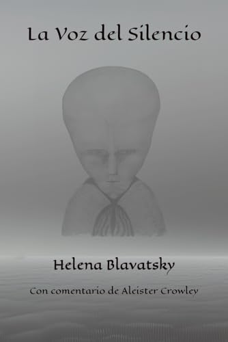 La Voz del Silencio: con comentario de Aleister Crowley La Voz del Silencio: con comentario de Aleister Crowley von Independently published