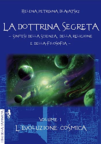 La dottrina segreta. Sintesi della scienza, della religione e della filosofia. L' evoluzione cosmica (Vol. 1) (I blu della caminata) von Anguana Edizioni