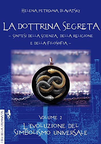 La dottrina segreta. Sintesi della scienza, della religione e della filosofia. L' evoluzione del simbolismo universale (Vol. 2) (I blu della caminata) von Anguana Edizioni